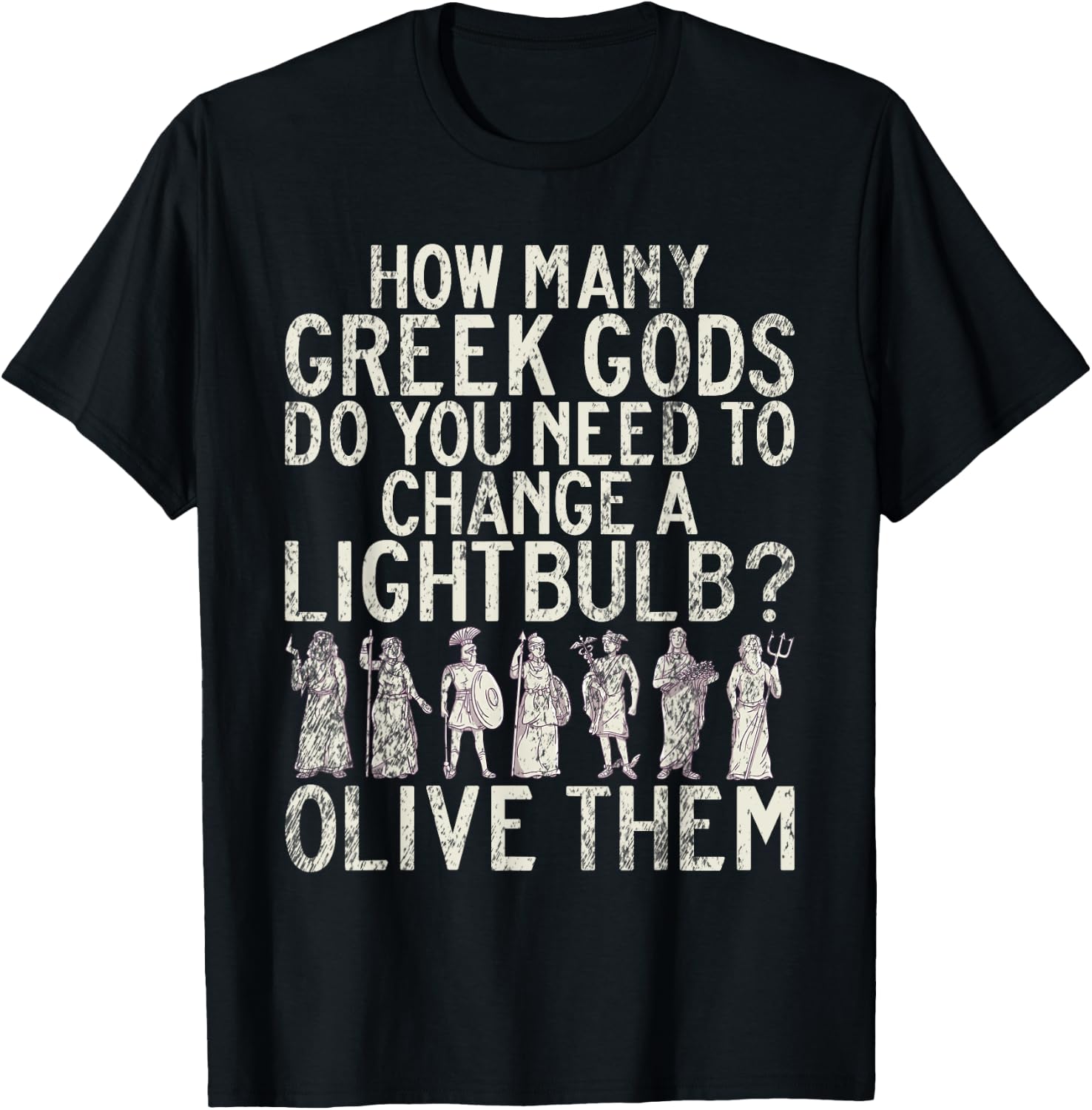 Funny Greek Gods Joke Greek T-Shirt - T-Shirt | Black