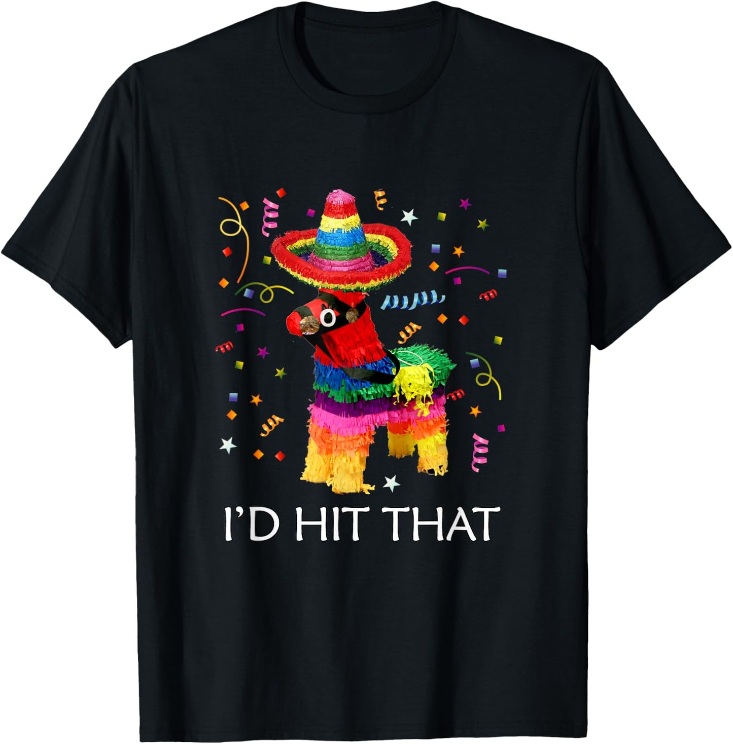 I'd Hit That Pinata Cinco de Mayo Party Pinata T-Shirt - T-Shirt | Black
