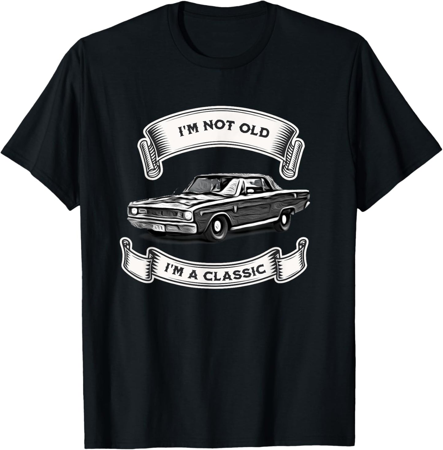Funny Car Design, I'm Not Old I'm A Classic Dodge Dart T-Shirt - T-Shirt | Black