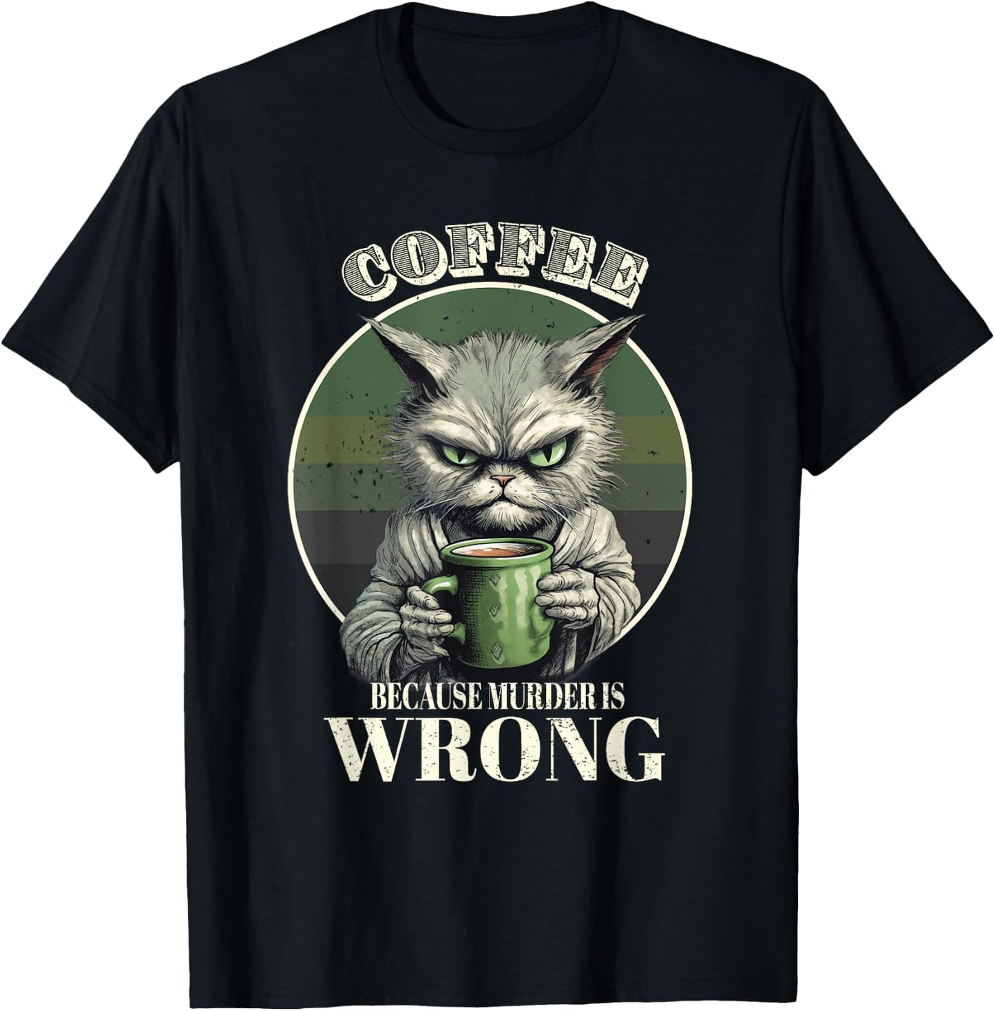 Coffee Because Murder Is Wrong Funny Tabby Cat Drinks Coffee Men Women T-Shirt - T-Shirt | Black