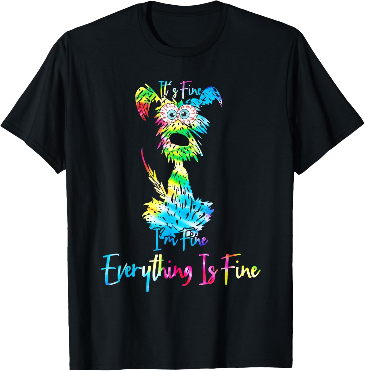Its Fine Im Fine Everythings Fine Dog Mom Dad Lovers Tie Dye T-Shirt - T-Shirt | Black