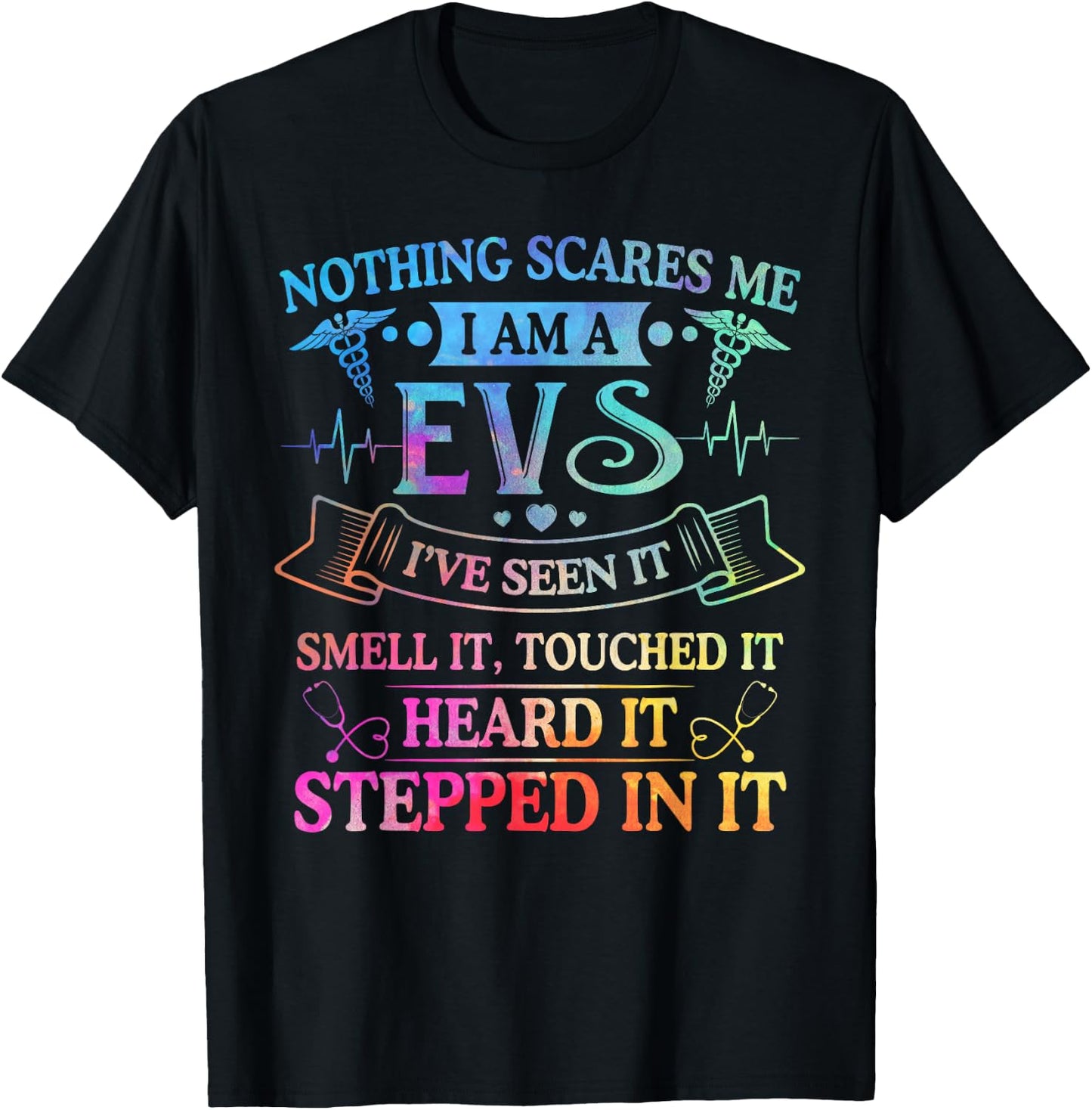 Nothing Scares Me I'm A EVS Nurse Week Gifts Tie Dye T-Shirt - T-Shirt | Black