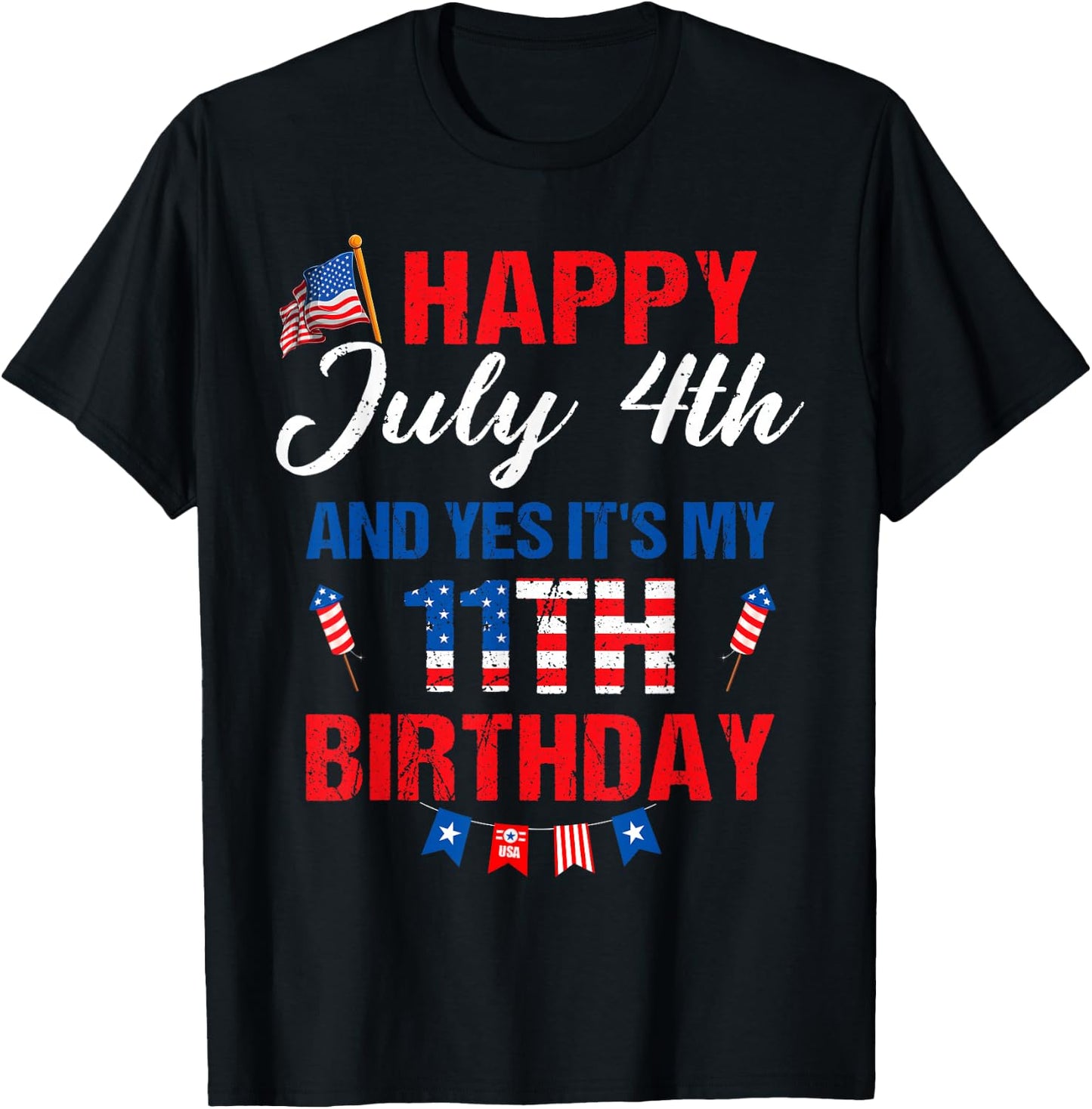 Happy July 4th & Yes It's My 11th Birthday 11 Years Old T-Shirt - T-Shirt | Black