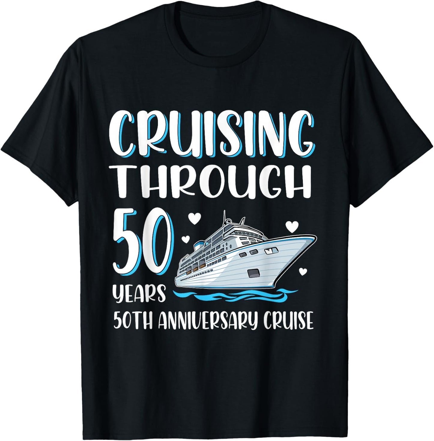 Cruising Through 50 Years 50th Anniversary Couple Cruise T-Shirt - T-Shirt | Black