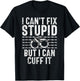 I cant fix stupid but i can cuff it Correctional Officer T-Shirt - T-Shirt | Black