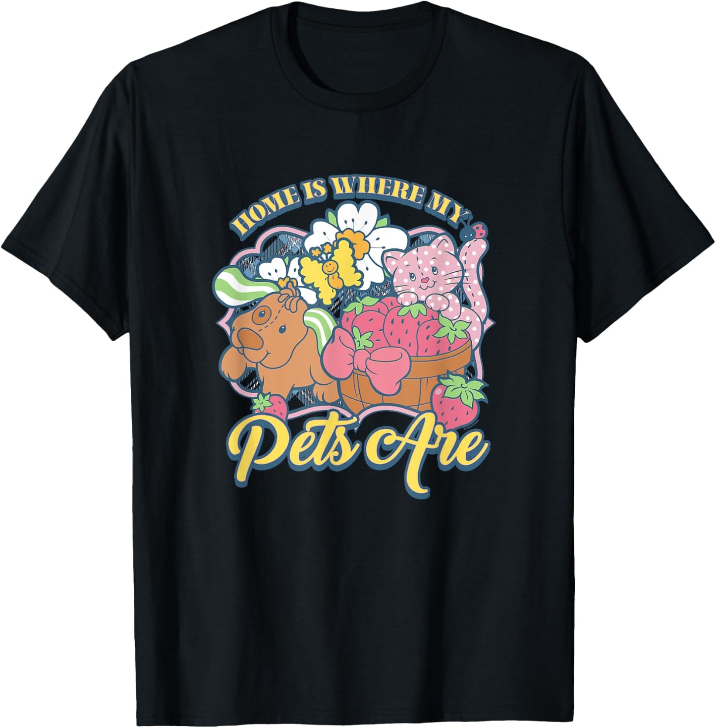 Strawberry Shortcake Home Is Where My Pets Are Vintage Cute T-Shirt - T-Shirt | Black