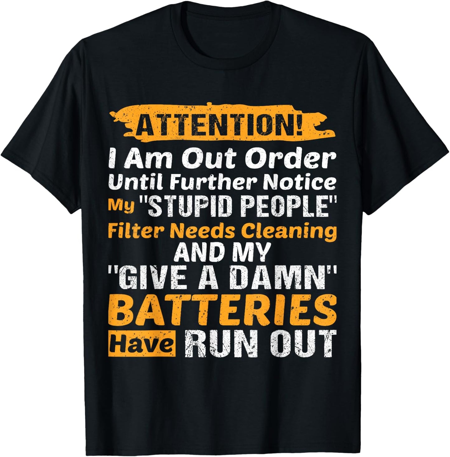 I Am Out Of Order Until Further Notice My Stupid People T-Shirt - T-Shirt | Black