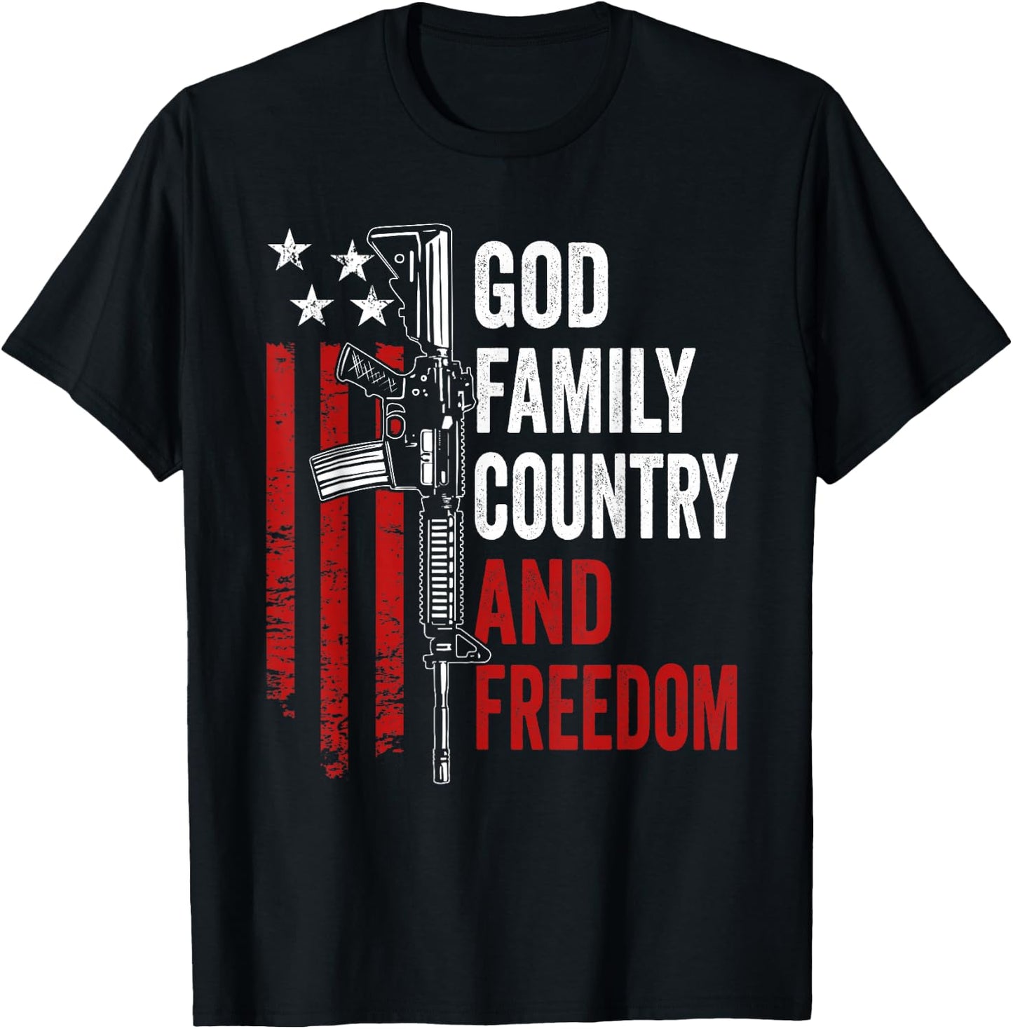 God Family Country Freedom - Pro Gun 2nd Amendment AR15 T-Shirt - T-Shirt | Black