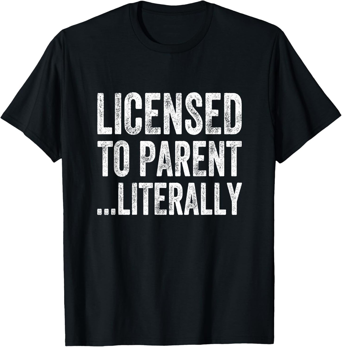 Licensed To Parent …Literally Adoption T-Shirt - T-Shirt | Black