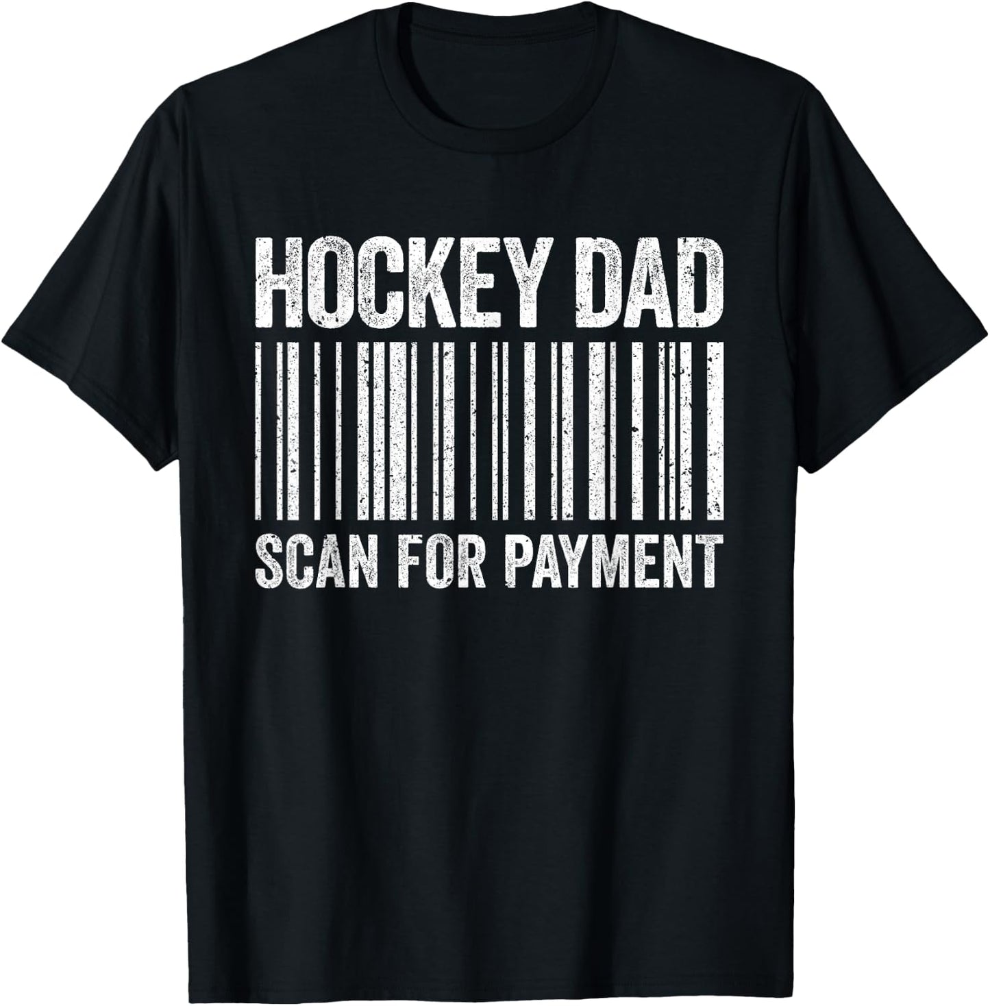 Hockey Dad Scan for Payment Shirt Men Hockey Lover Daddy T-Shirt - T-Shirt | Black