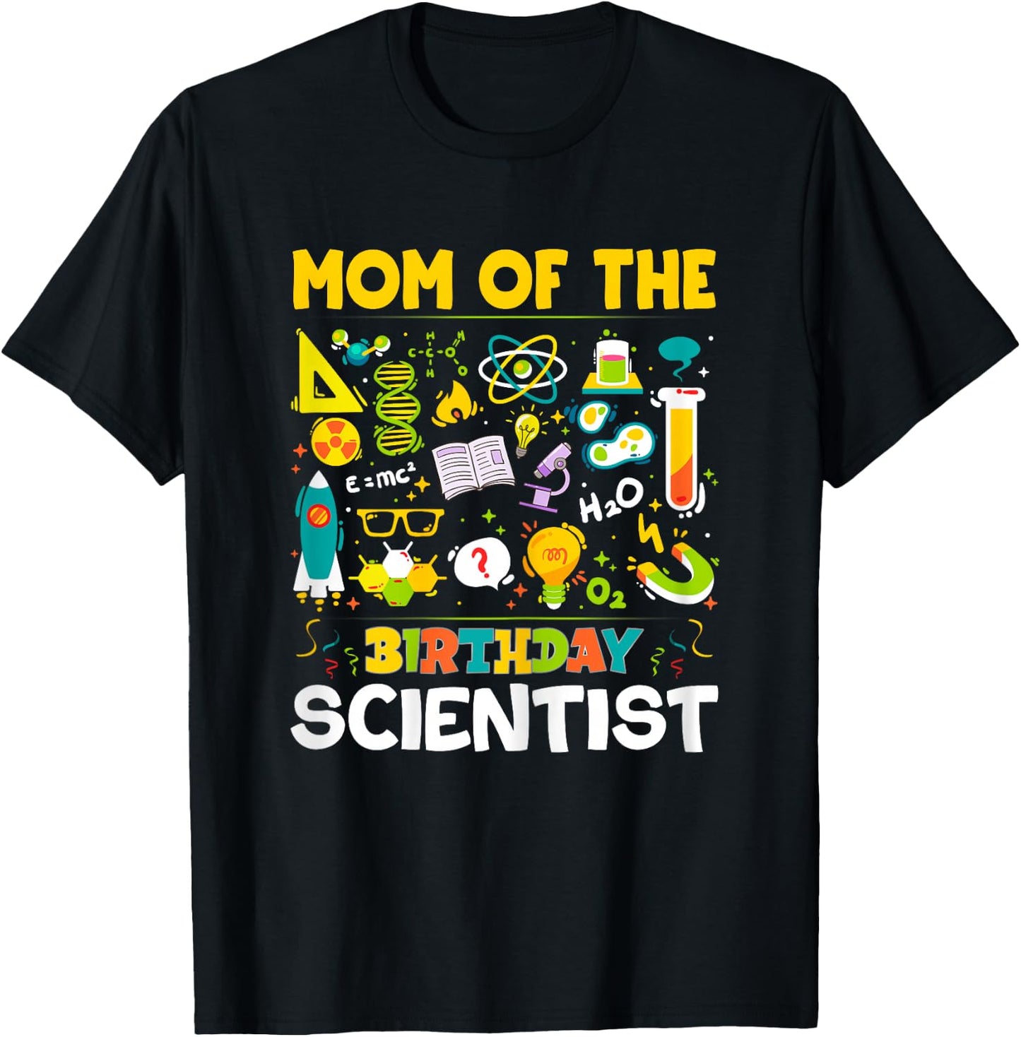 Mom Of The Birthday Scientist Matching Science Birthday T-Shirt - T-Shirt | Black
