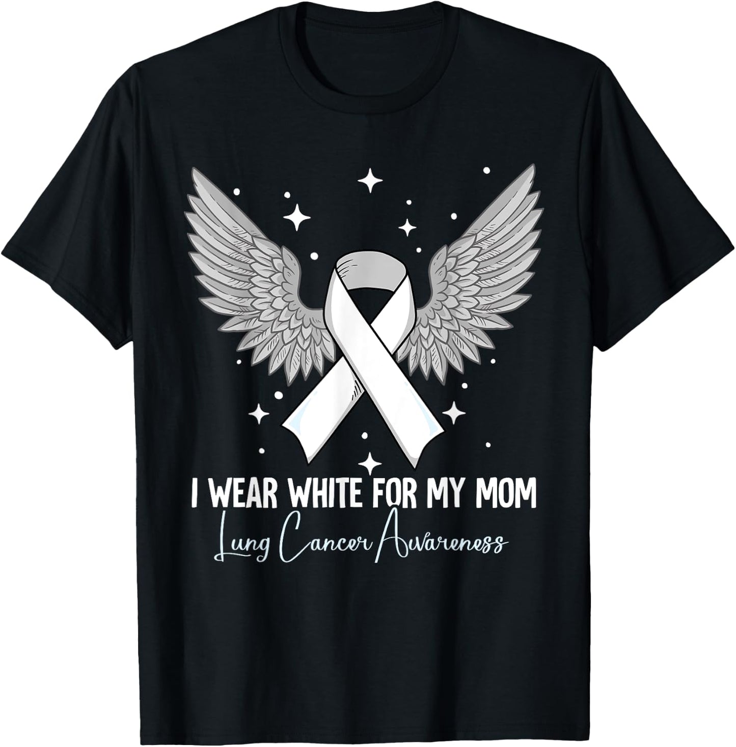 I Wear White For My Mom Lung Cancer Awareness T-Shirt - T-Shirt | Black
