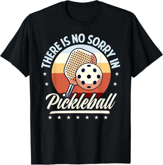 There Is No Sorry In Pickleball Outfit - Funny Saying T-Shirt - T-Shirt | Black