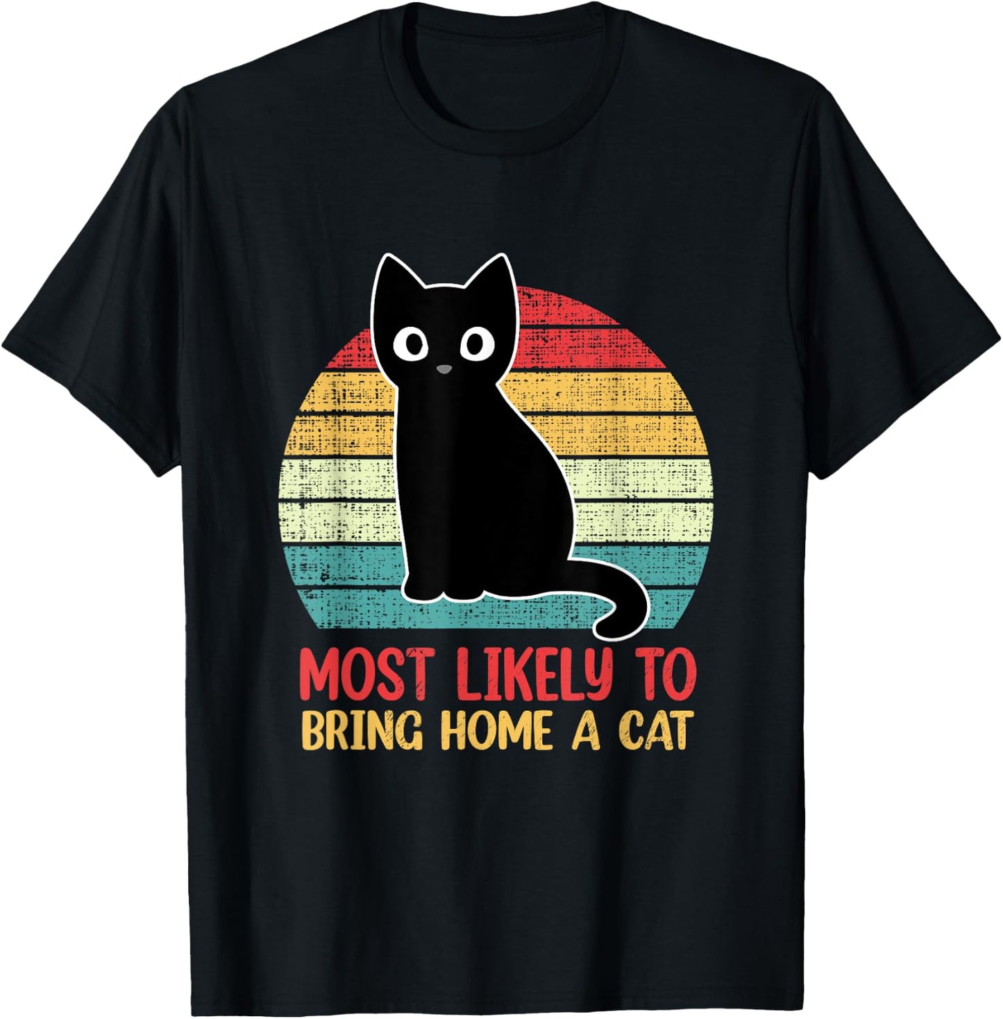 Most Likely To Bring Home A Cat Retro Cat Lovers T-Shirt - T-Shirt | Black