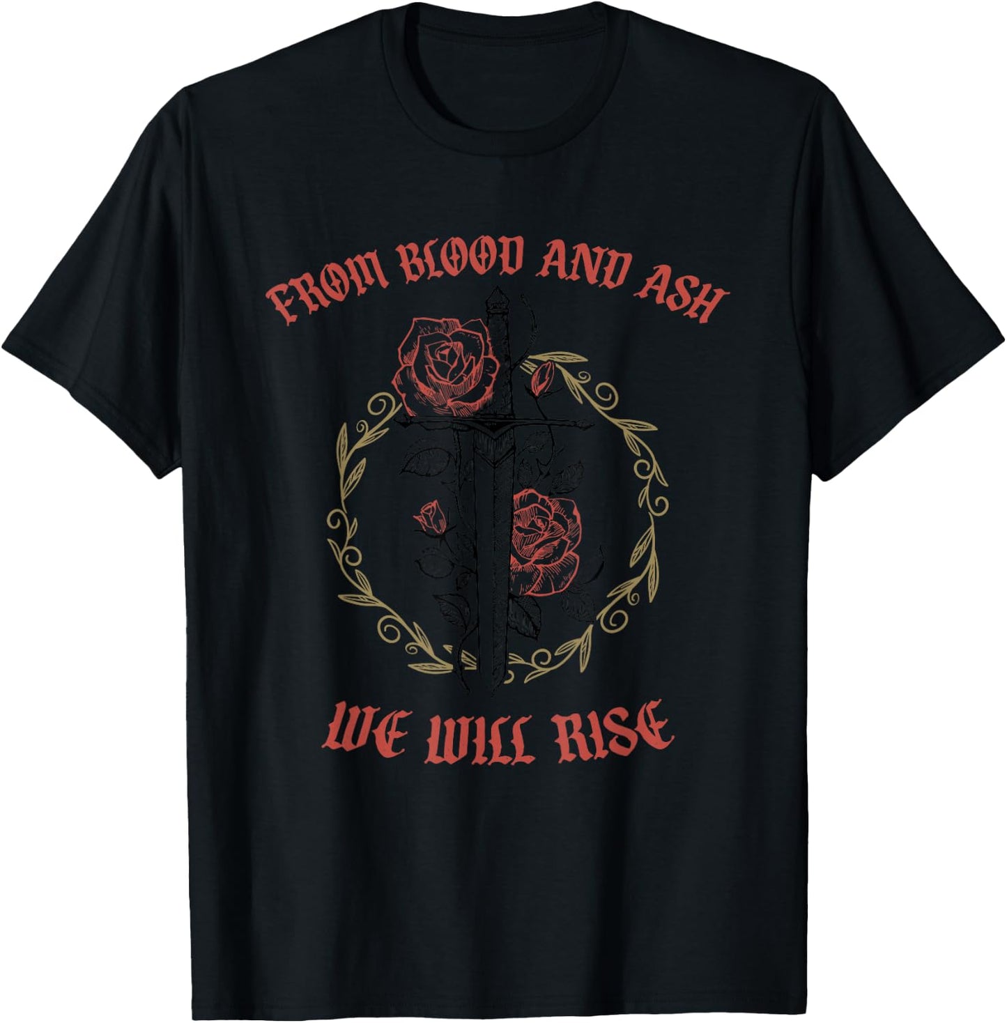 From Blood And Ash We Will Rise T-Shirt - T-Shirt | Black