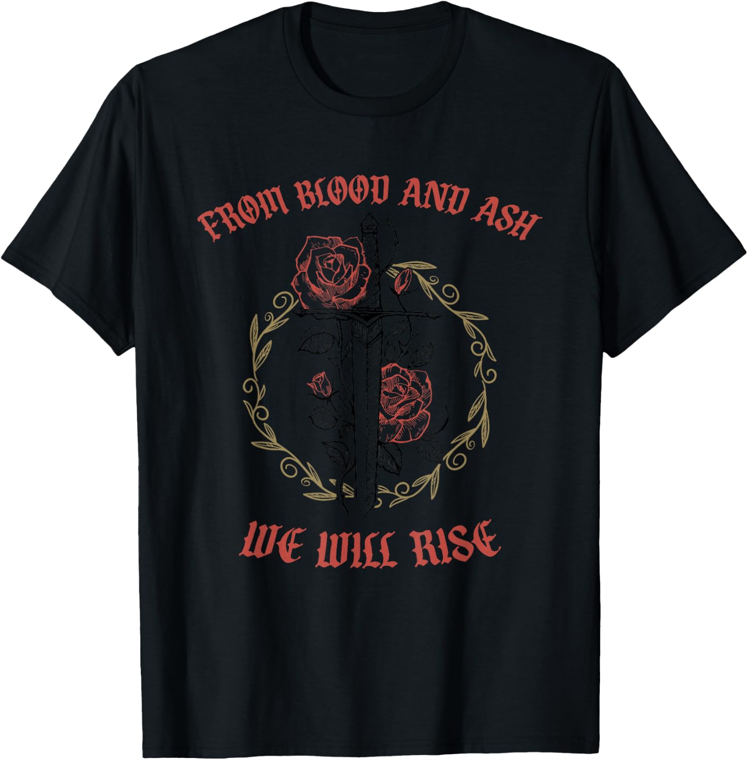 From Blood And Ash We Will Rise T-Shirt - T-Shirt | Black