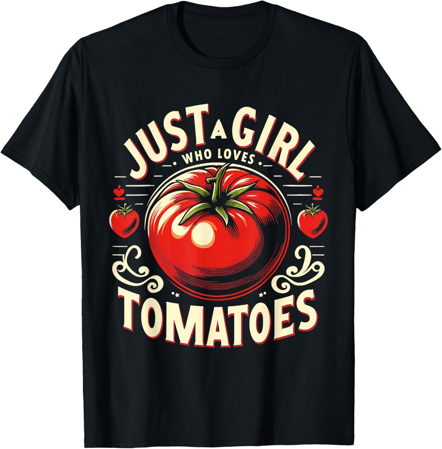 Just a Girl Who Loves Tomatoes T-Shirt - T-Shirt | Black