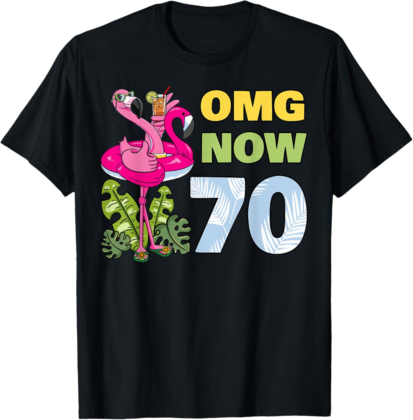 OMG Now 70 Flamingo Birthday Party Celebration 70th T-Shirt - T-Shirt | Black
