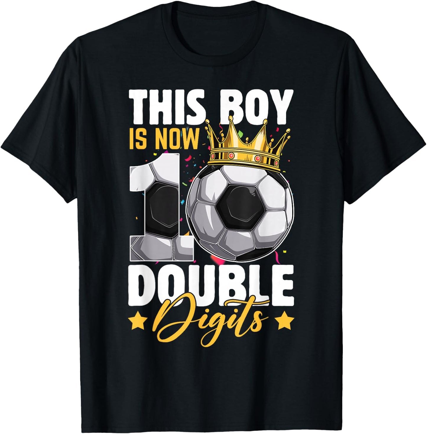 This Boy Now 10 Double Digits Soccer 10 Years Old Birthday T-Shirt - T-Shirt | Black