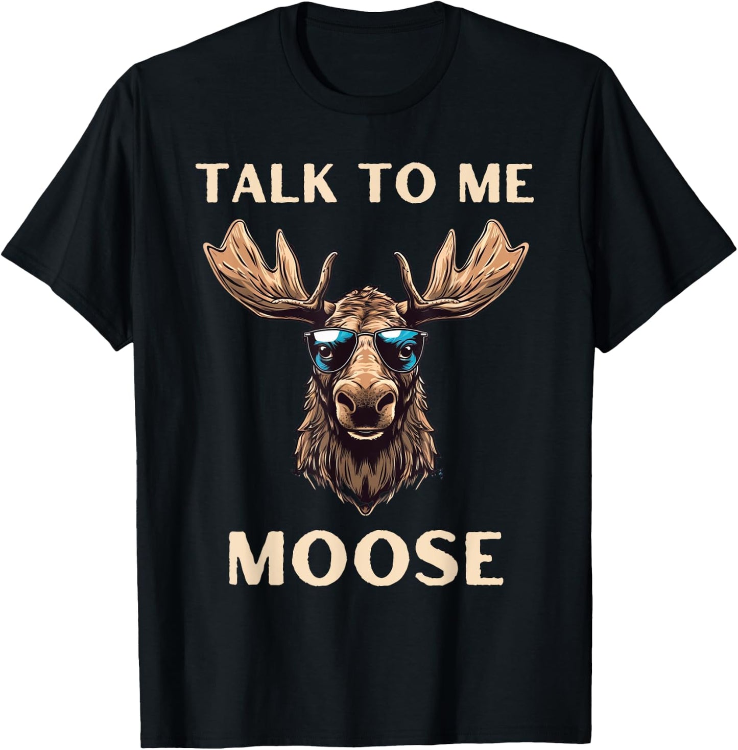 Talk to Me Moose Funny Aviator Sunglasses Pilot T-Shirt - T-Shirt | Black