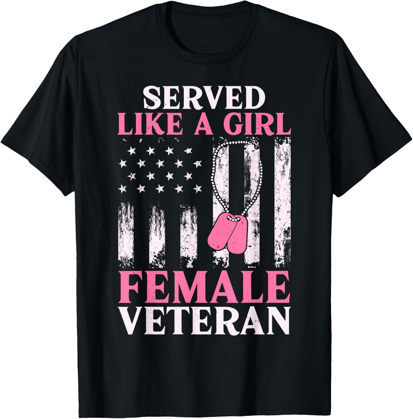 Female Veteran Served Like A Girl Women Veteran Mom Grandma T-Shirt - T-Shirt | Black