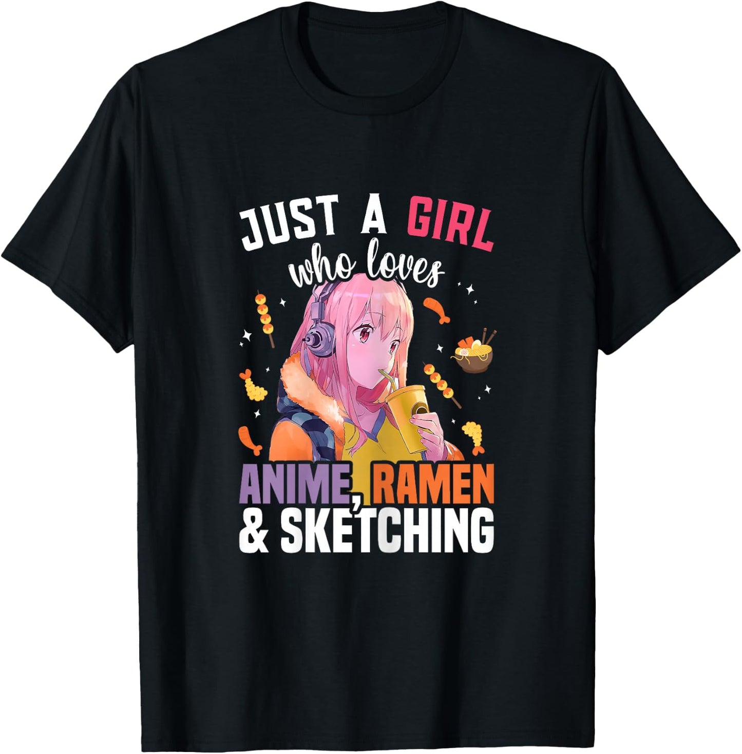 Just A Girl Who Loves Anime Ramen And Sketching Drawing T-Shirt - T-Shirt | Black