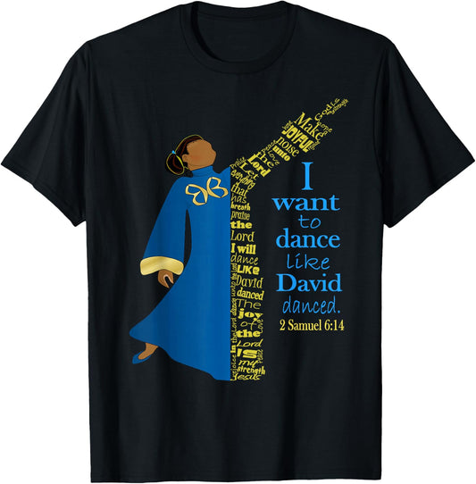 Dance Like David Danced Liturgical Praise Faith Worship T-Shirt - T-Shirt | Black