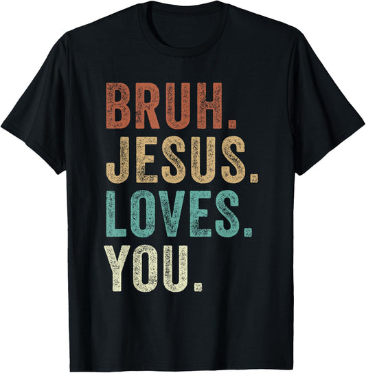 Bruh Jesus loves Brah Brother Greetings Teens Men Church T-Shirt - T-Shirt | Black