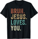 Bruh Jesus loves Brah Brother Greetings Teens Men Church T-Shirt - T-Shirt | Black