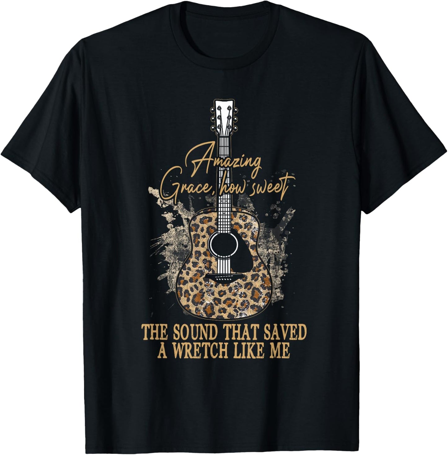 Amazing How Grace Sweet The Sound That Saved A Wretchs Like T-Shirt - T-Shirt | Black