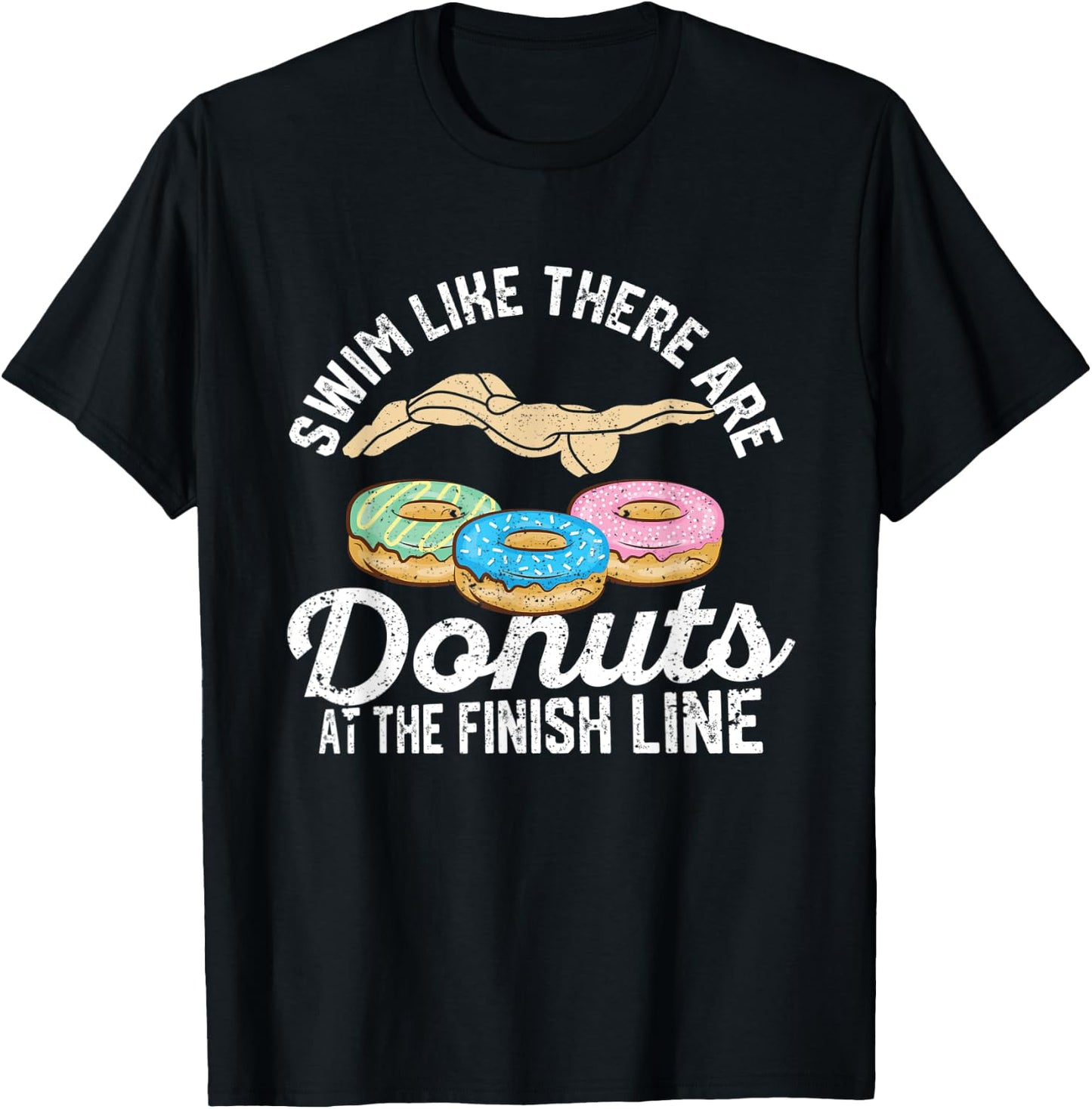 Swimming Donut Swim Like There Are Donuts At The Finish Line T-Shirt - T-Shirt | Black
