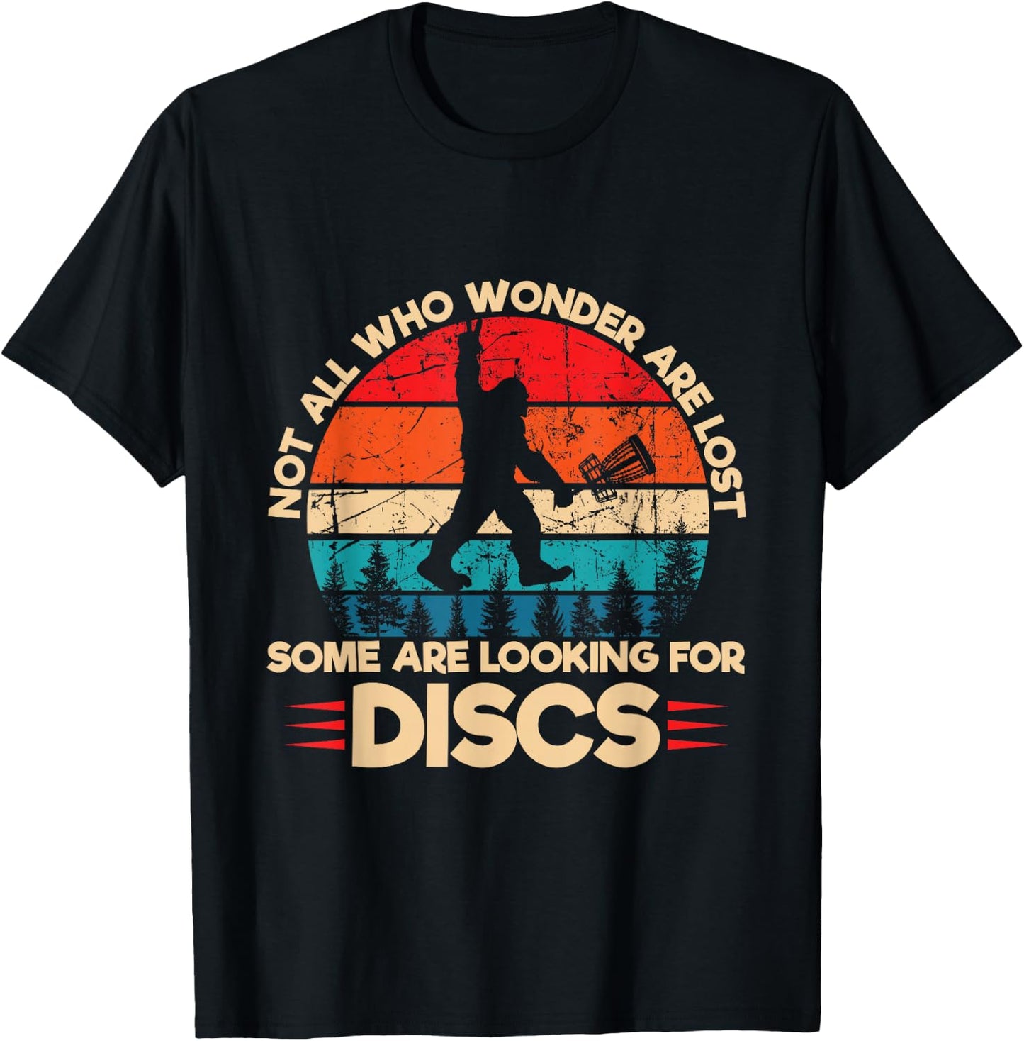 Not All Who Wander are Lost Some are Looking for Discs T-Shirt - T-Shirt | Black
