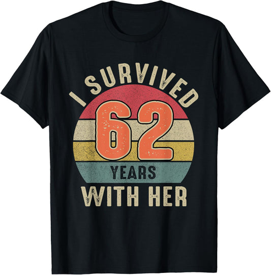 I Survived 62 Years With Her Shirt 62nd Wedding Anniversary T-Shirt - T-Shirt | Black