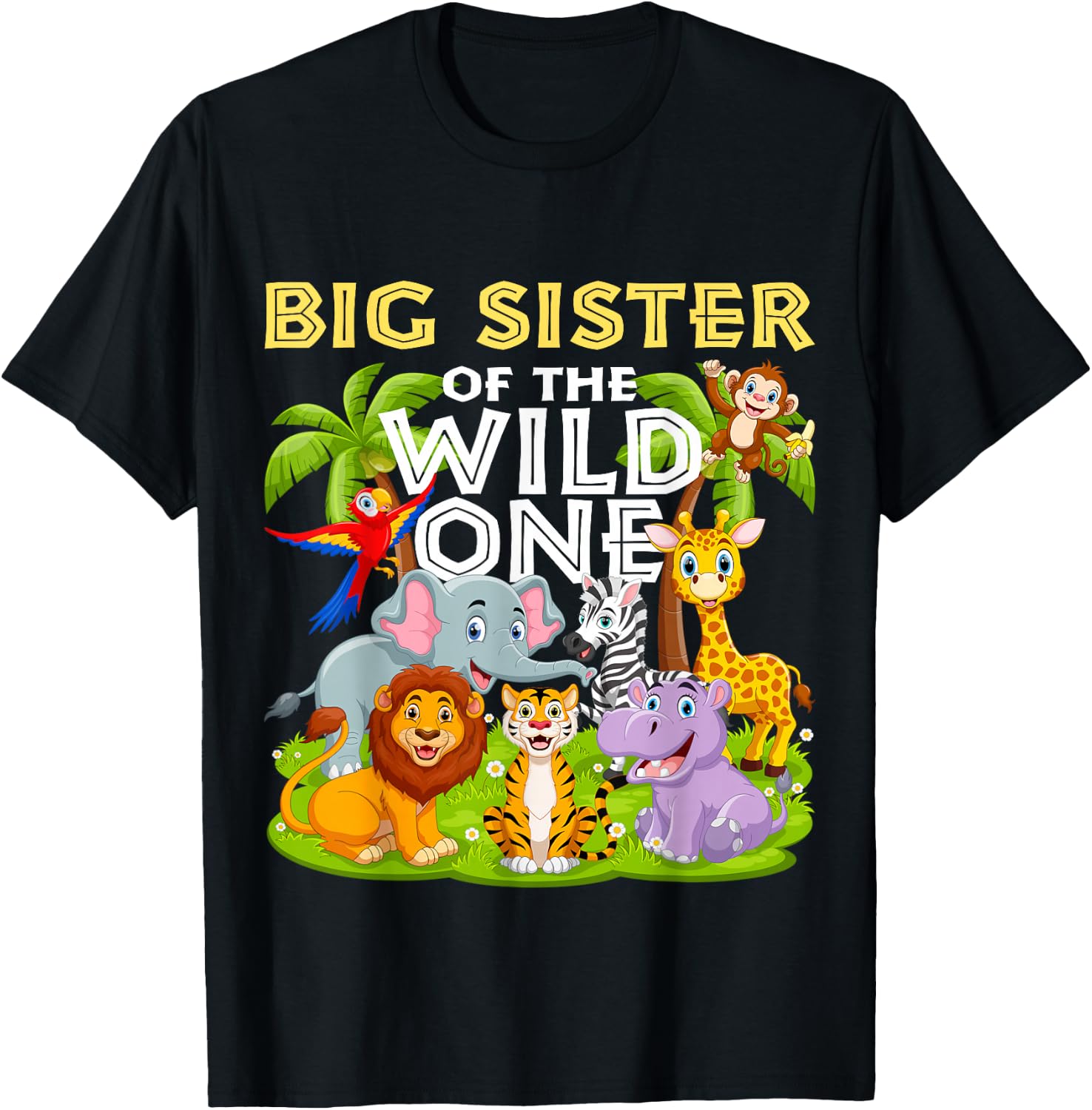 Big Sister Of The Wild One Birthday Zoo Animal Safari Jungle T-Shirt - T-Shirt | Black