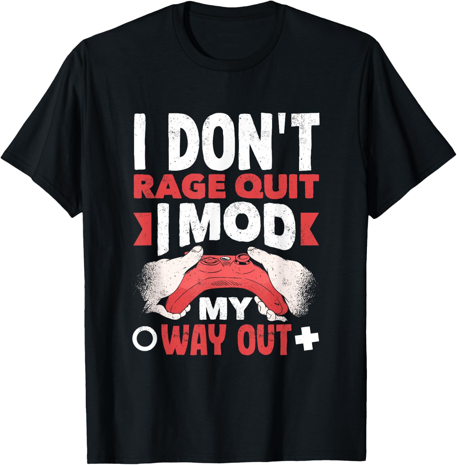 Game Modder I Mod My Way Out Funny Modding T-Shirt - T-Shirt | Black