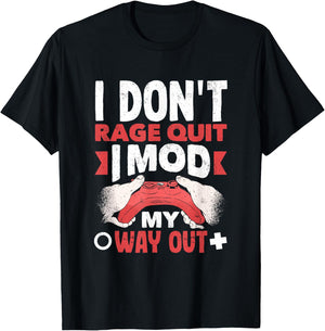 Game Modder I Mod My Way Out Funny Modding T-Shirt - T-Shirt | Black
