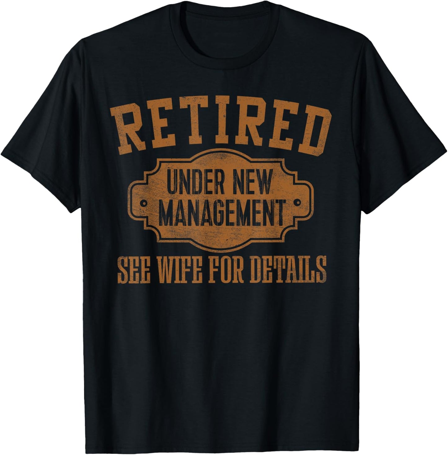 Retired Under New Management Retirement Gifts Male Men Dad T-Shirt - T-Shirt | Black