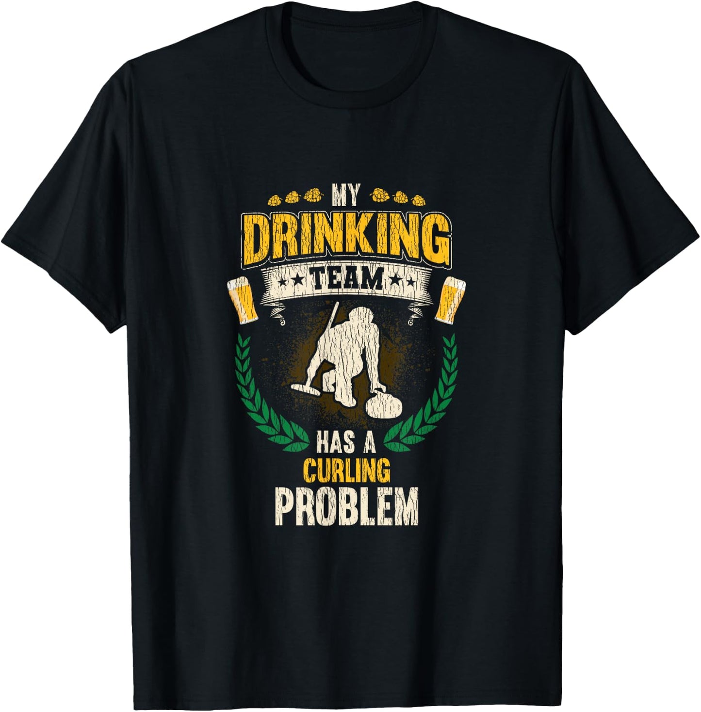 My Drinking Team Has A Curling Problem Funny Curling T-Shirt - T-Shirt | Black
