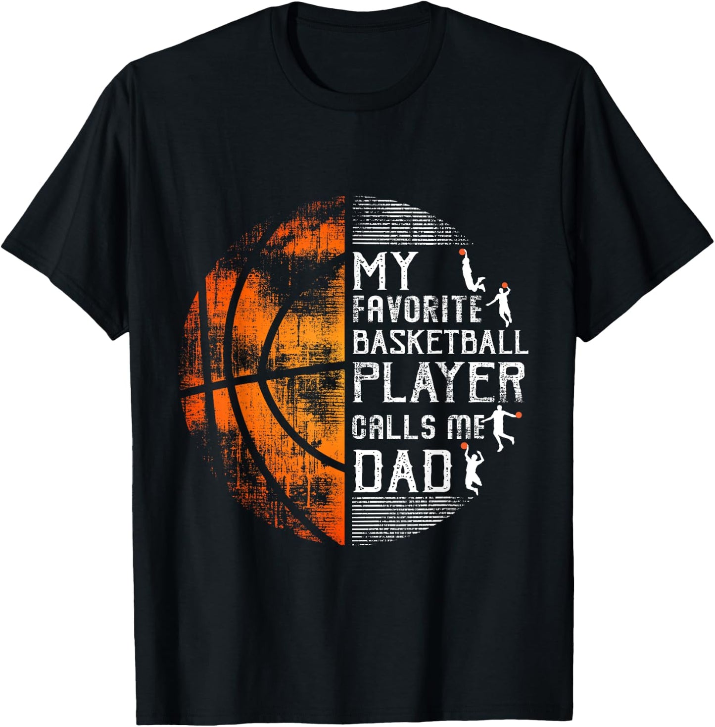My Favorite Basketball Player Calls Me Dad Basketball Dad T-Shirt - T-Shirt | Black