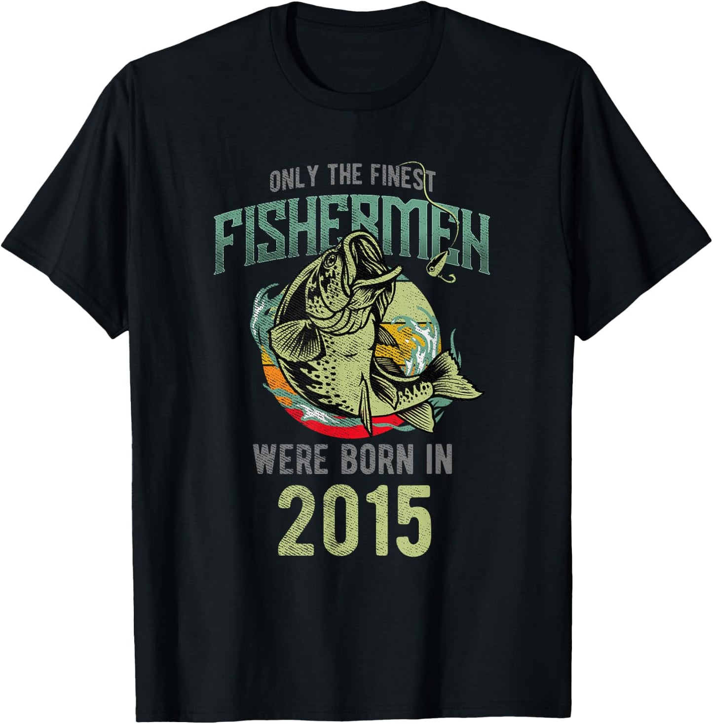 Only the finest Fishermen were born in 2015 T-Shirt - T-Shirt | Black