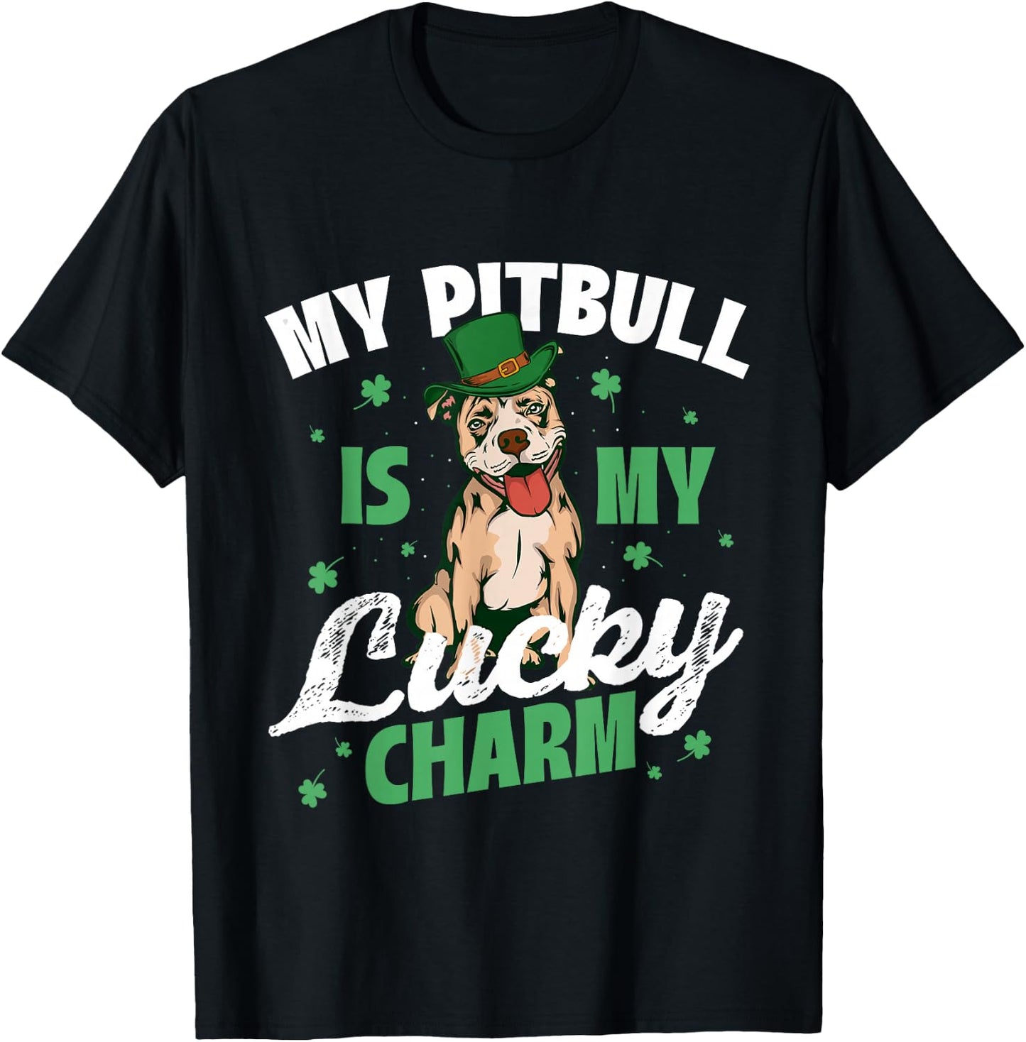 My Pitbull Is My Lucky Charm - Pittie Lover Dog Owner T-Shirt - T-Shirt | Black