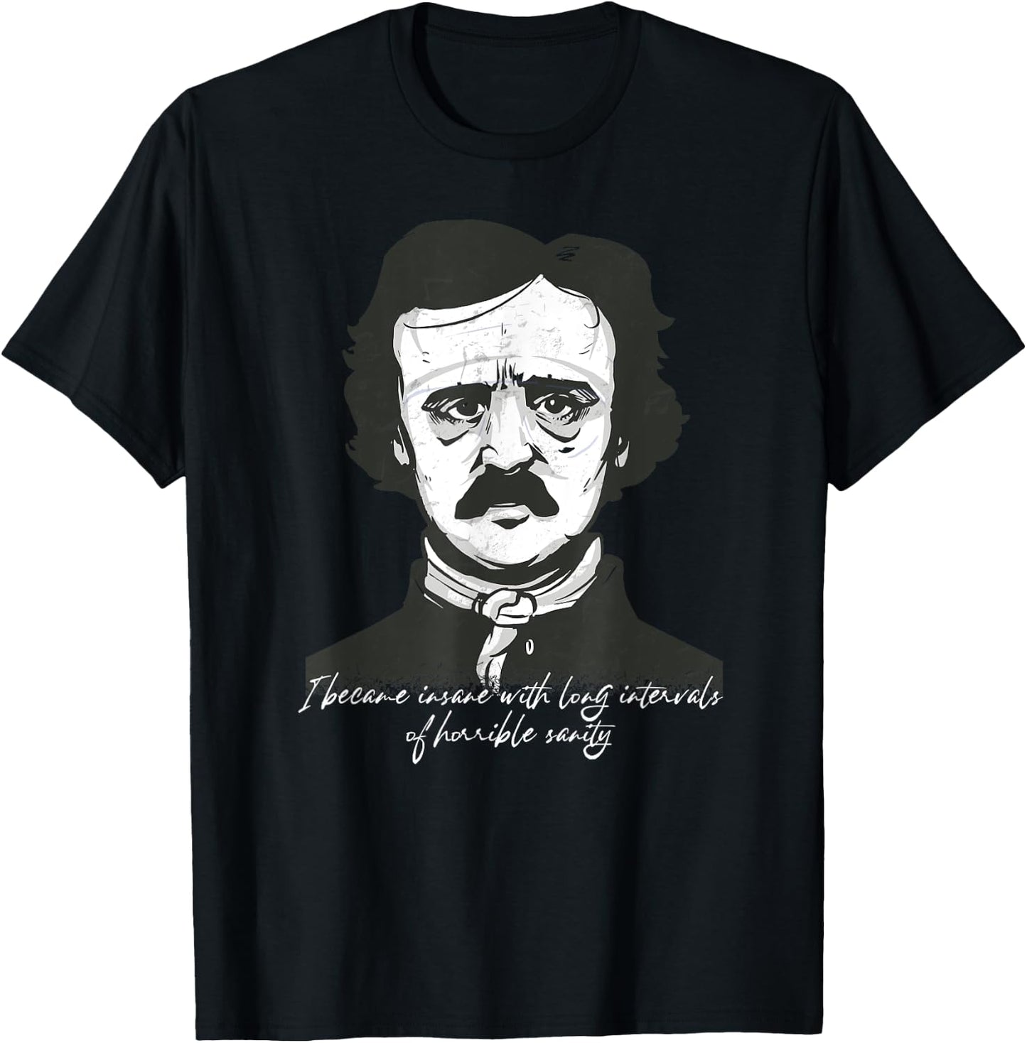 Goth Edgar Allan Poe I became insane Literary funny T-Shirt - T-Shirt | Black