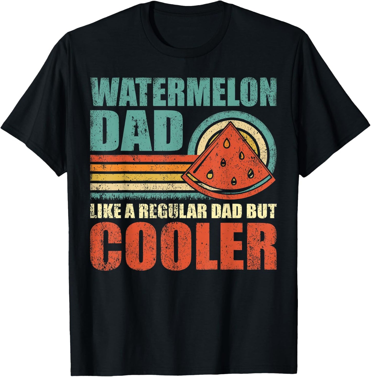 Watermelon Dad Like A Regular Dad But Cooler Father's Day T-Shirt - T-Shirt | Black