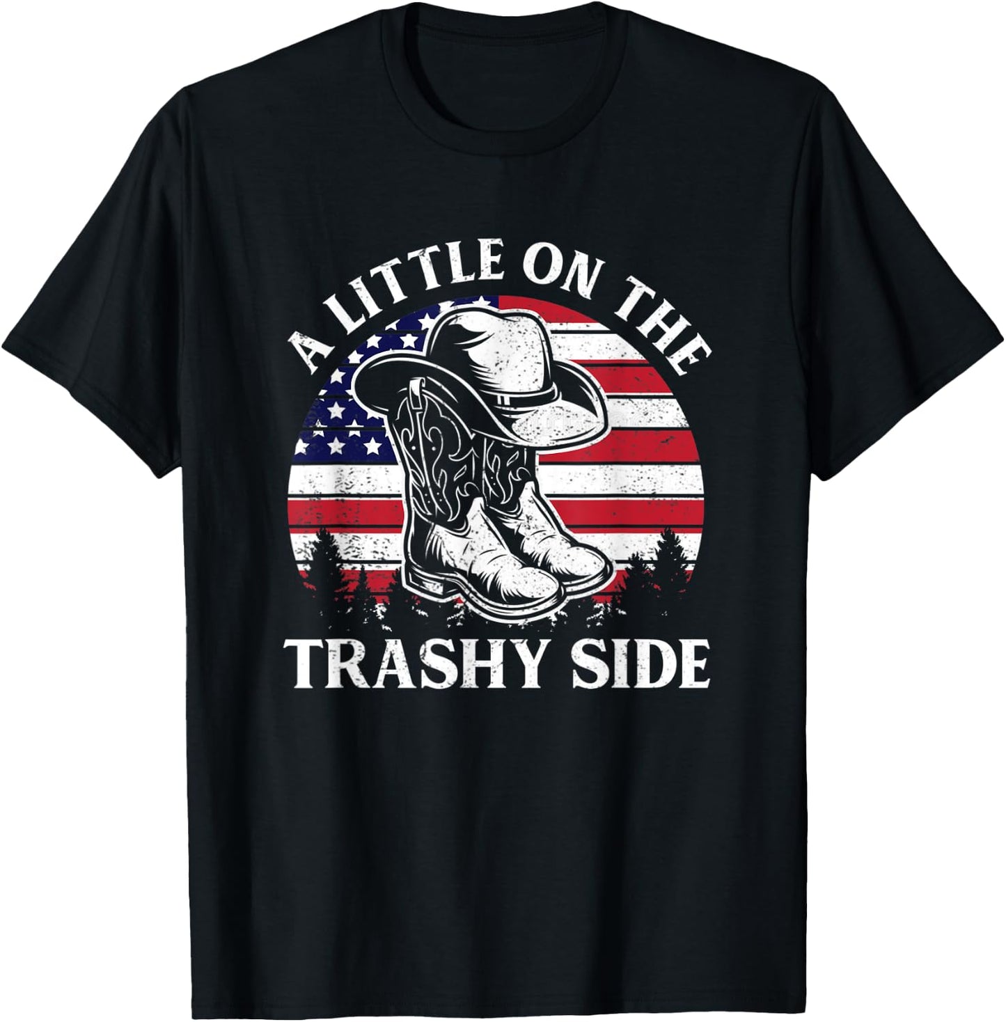 A Little On The Trashy Side Vintage Cowboy Hat USA Flag T-Shirt - T-Shirt | Black