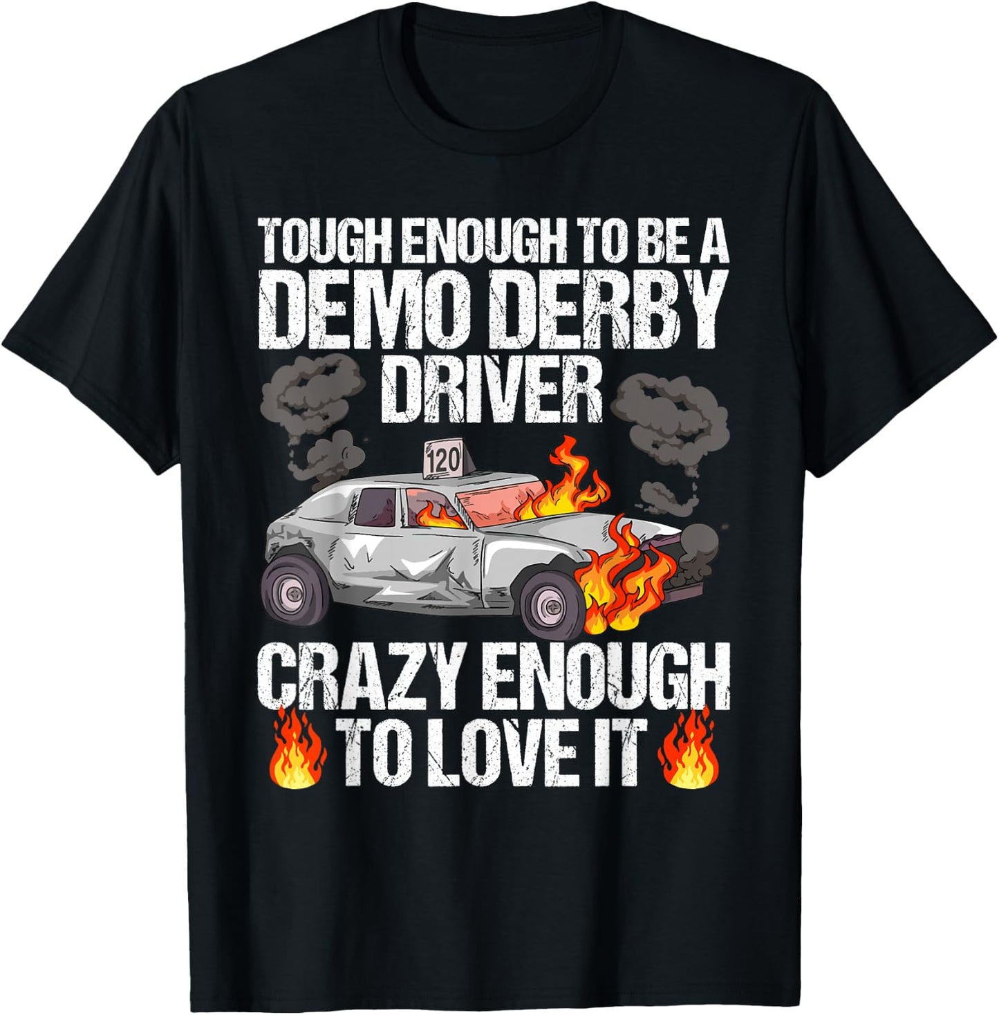Smashing Cars Demolition Derby Quote for a Demo Derby Driver T-Shirt - T-Shirt | Black