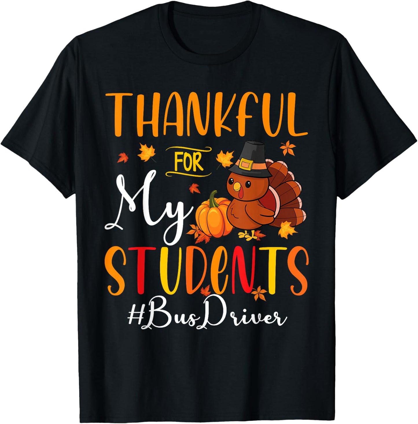 Thankful For My Students Bus Driver Monitor Thanksgiving T-Shirt - T-Shirt | Black
