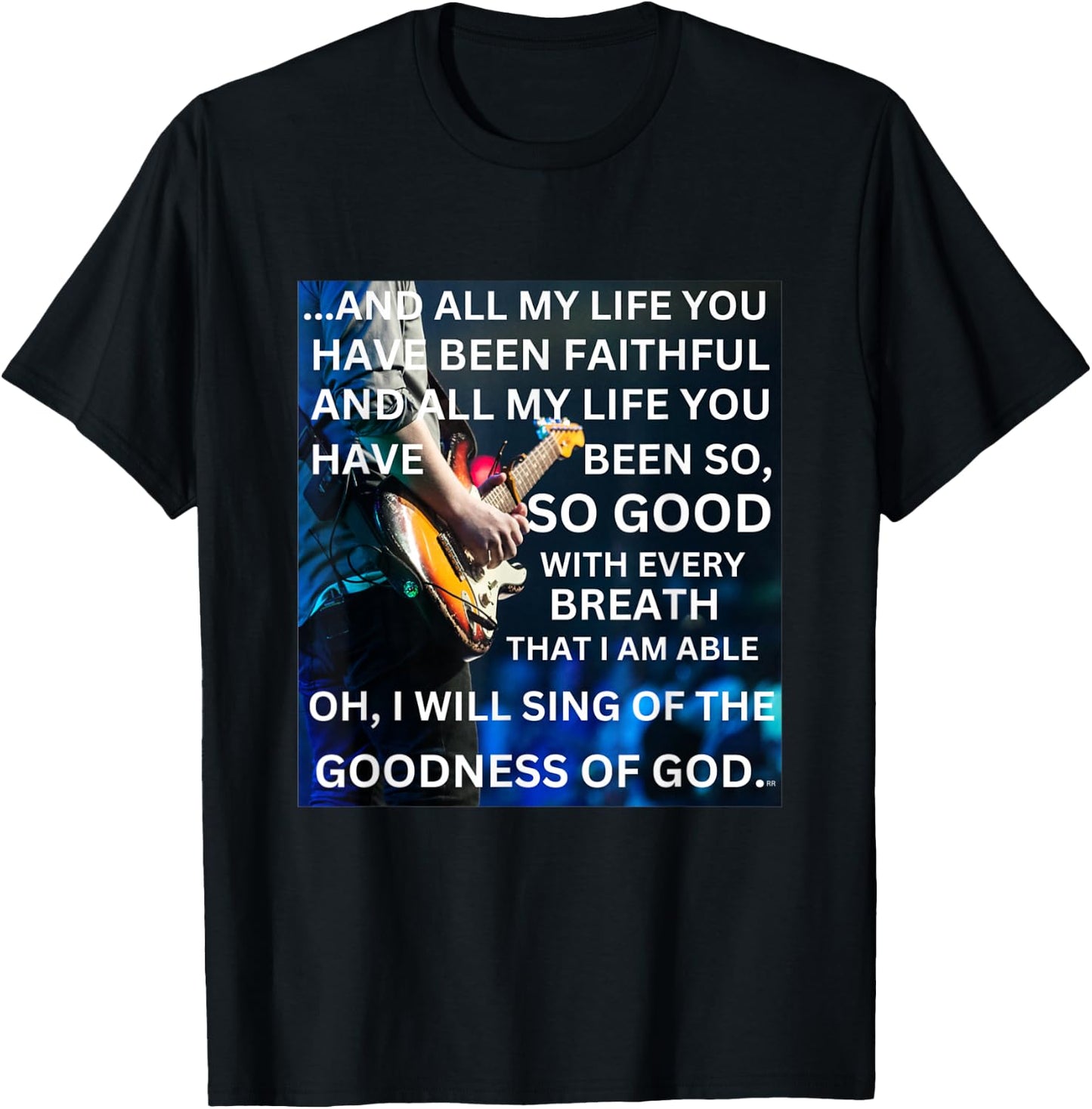 Worship Song I WILL SING OF THE GOODNESS OF GOD T-Shirt - T-Shirt | Black