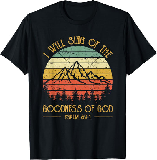 I Will Sing Of The Goodness Of God Christian T-Shirt - T-Shirt | Black