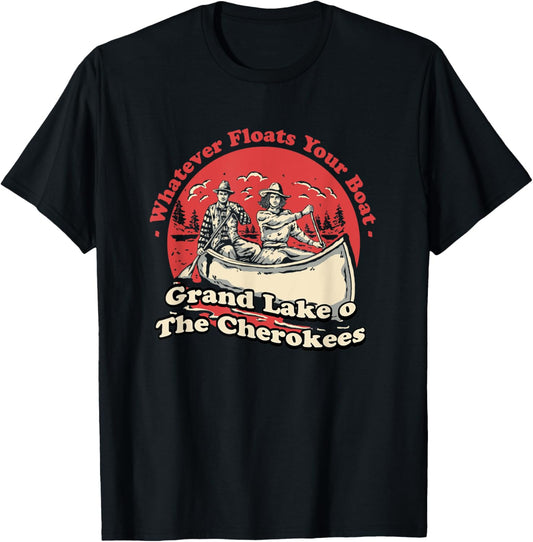 Whatever Floats Your Boat Grand Lake o' The Cherokees T-Shirt - T-Shirt | Black