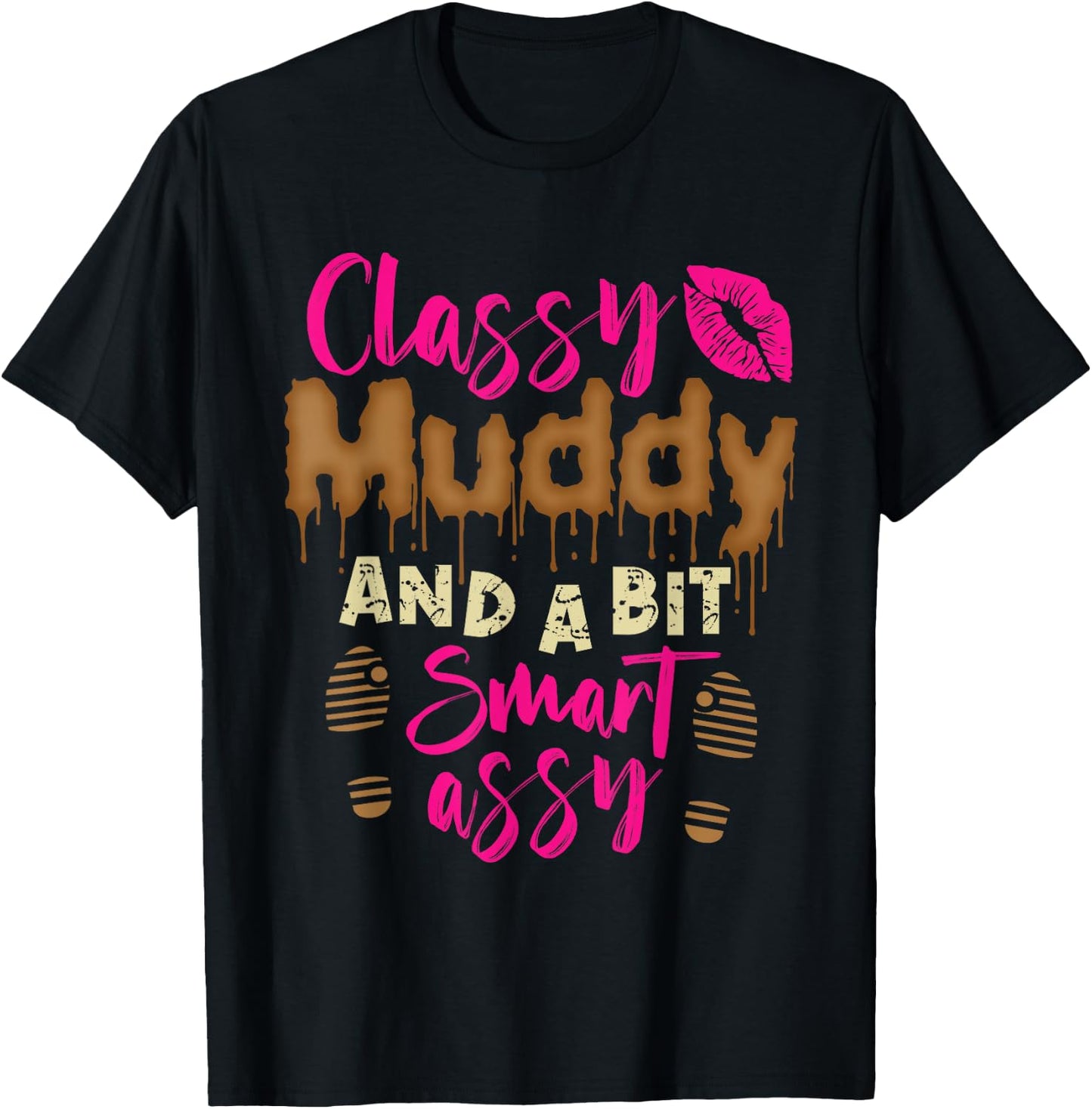 Funny Mud Run Girl Classy muddy and a bit smart assy T-Shirt - T-Shirt | Black